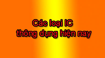 các loại IC hiện nay