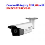 Camera ống trụ 8MP, 80m IR HIKVISION DS-2CD2T85FWD-I8