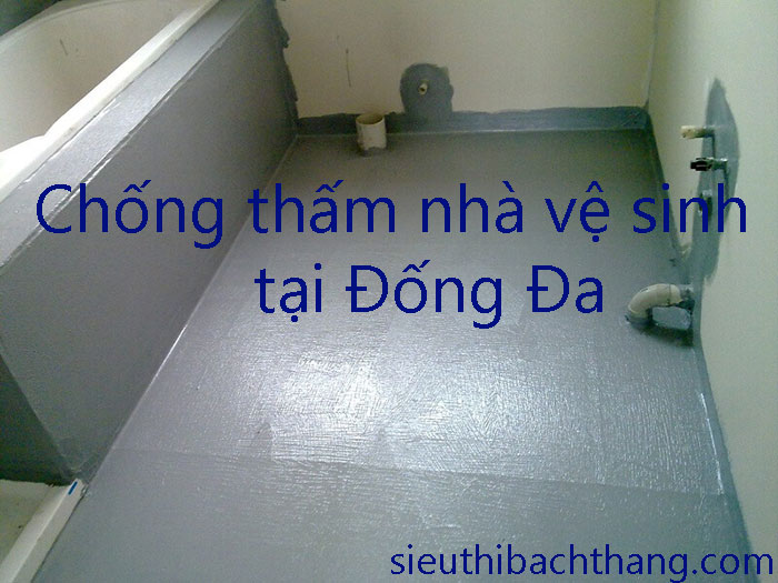 Chống thấm nhà vệ sinh tại Đống Đa