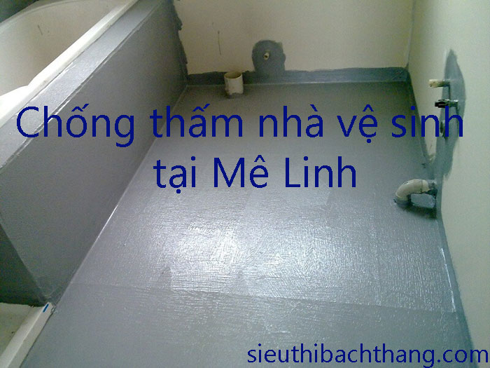 Chống thấm nhà vệ sinh tại Mê Linh