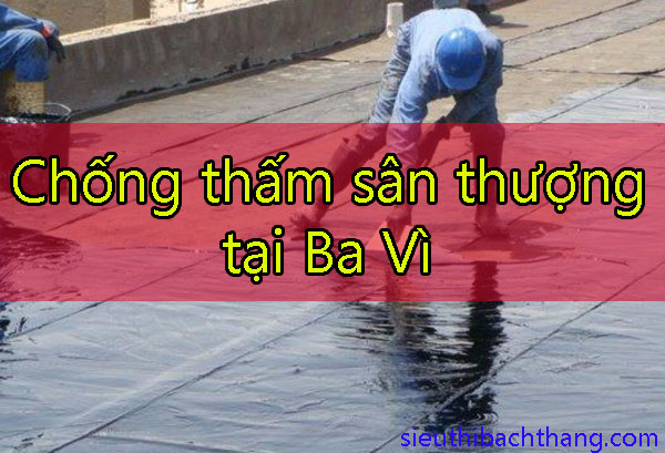 Chống thấm sân thượng tại Ba Vì