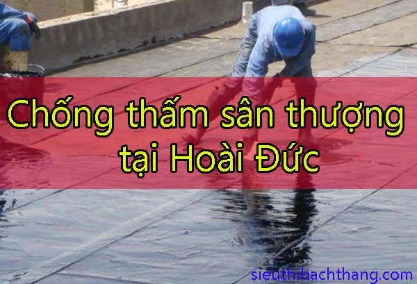 Chống thấm sân thượng tại Hoài Đức