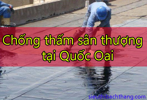 Chống thấm sân thượng tại Quốc Oai