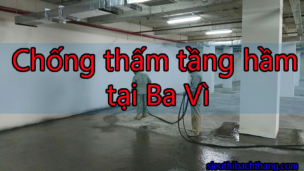 Chống thấm tầng hầm tại Ba Vì