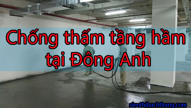 Chống thấm tầng hầm tại Đông AnhChống thấm tầng hầm tại Đông Anh