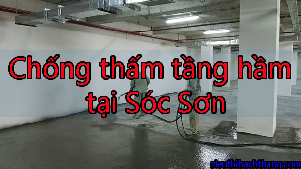 Chống thấm tầng hầm tại Sóc Sơn