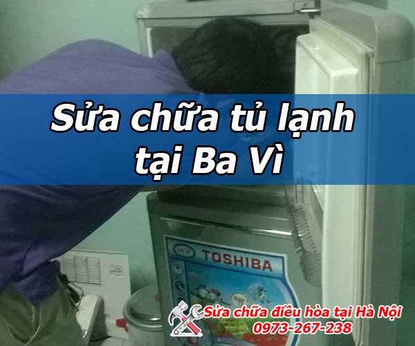 Sửa chữa tủ lạnh tại ba vì