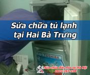 Sửa chữa tủ lạnh tại hai bà trưng