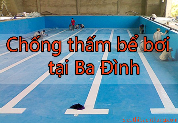 Chống thấm bể bơi tại Ba Đình