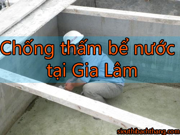 Chống thấm bể nước tại Gia Lâm