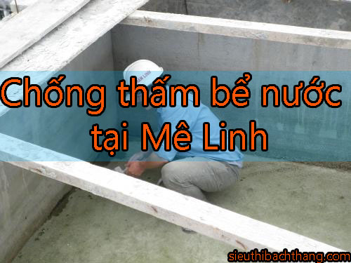 Chống thấm bể nước tại Mê Linh