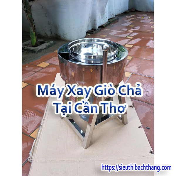 Máy Xay Giò Chả Tại Cần Thơ