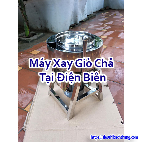 Máy Xay Giò Chả Tại Điện Biên