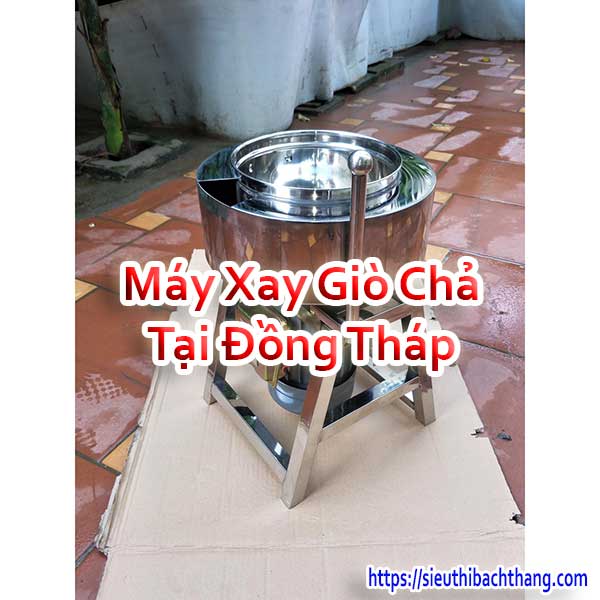 Máy Xay Giò Chả Tại Đồng Tháp