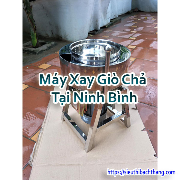 Máy Xay Giò Chả Tại Ninh Bình