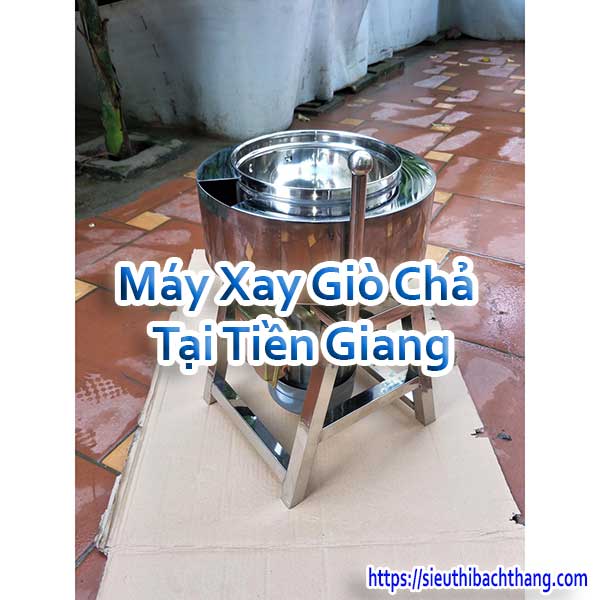 Máy Xay Giò Chả Tại Tiền Giang