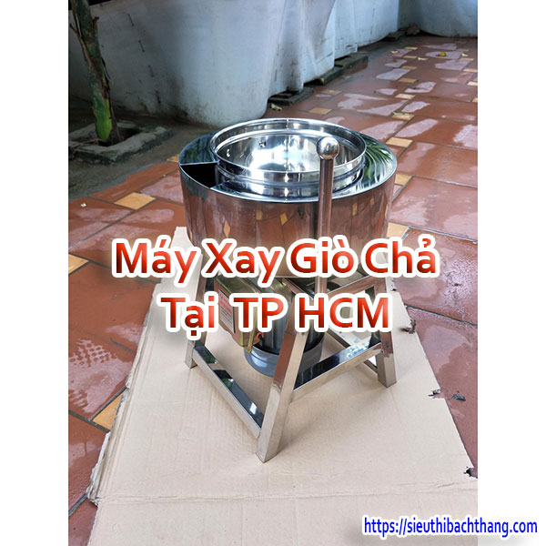 Máy Xay Giò Chả Tại TP HCM