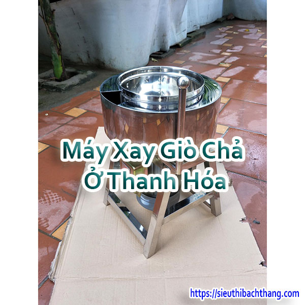 Máy Xay Giò Chả Ở Thanh Hóa