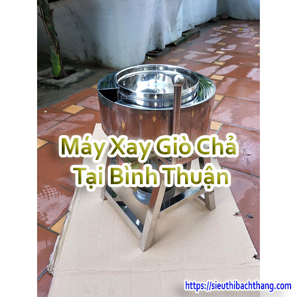 Máy Xay Giò Chả Tại Bình Thuận