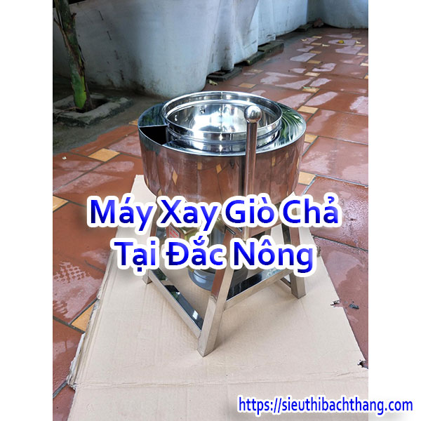 Máy Xay Giò Chả Tại Đắc Nông Máy Xay Giò Chả Tại Đắc Nông