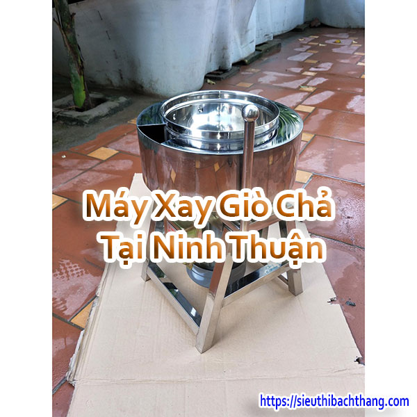 Máy Xay Giò Chả Tại Ninh Thuận Máy Xay Giò Chả Tại Ninh Thuận