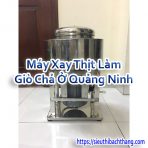 Máy Xay Thịt Làm Giò Chả Ở Quảng Ninh