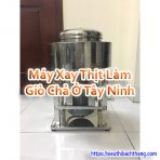 Máy Xay Thịt Làm Giò Chả Ở Tây Ninh