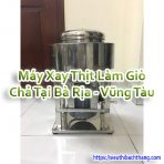 Máy Xay Thịt Làm Giò Chả Tại Bà Rịa - Vũng TàuMáy Xay Thịt Làm Giò Chả Tại Bà Rịa - Vũng Tàu