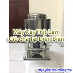 Máy Xay Thịt Làm Giò Chả Tại Điện Biên