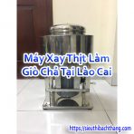 Máy Xay Thịt Làm Giò Chả Tại Lào Cai