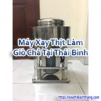 Máy Xay Thịt Làm Giò Chả Tại Thái Bình