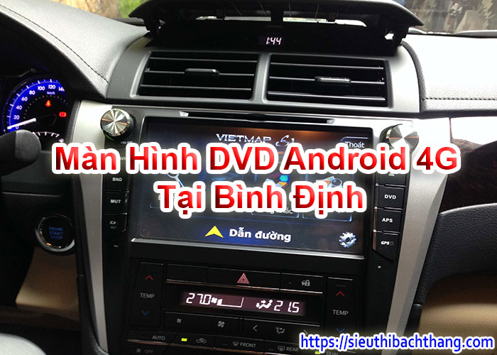 Màn Hình DVD Android 4G Tại Bình Định