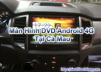 Màn Hình DVD Android 4G Tại Cà Mau