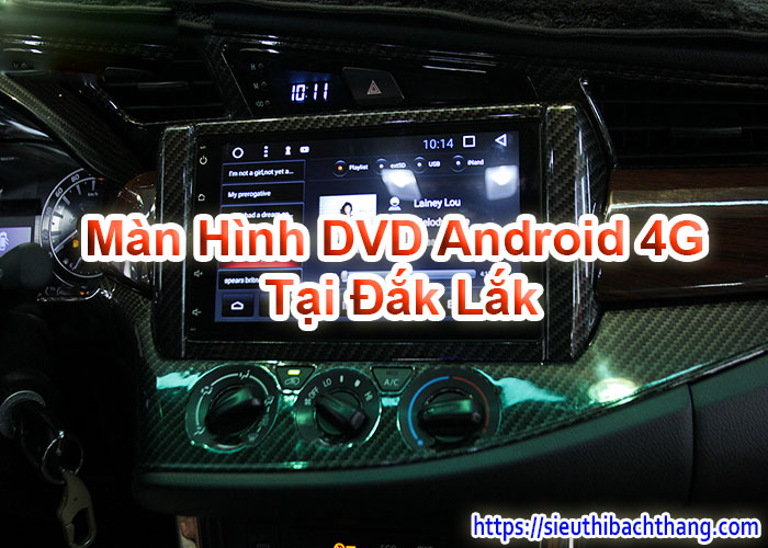 Màn Hình DVD Android 4G Tại Đắk Lắk