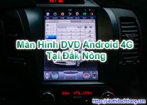 Màn Hình DVD Android 4G Tại Đắk Nông