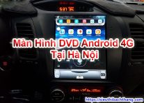 Màn Hình DVD Android 4G Tại Hà Nội