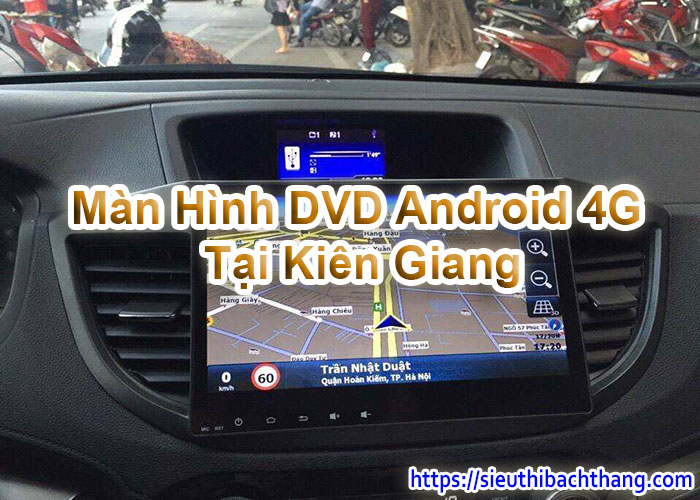 Màn Hình DVD Android 4G Tại Kiên Giang