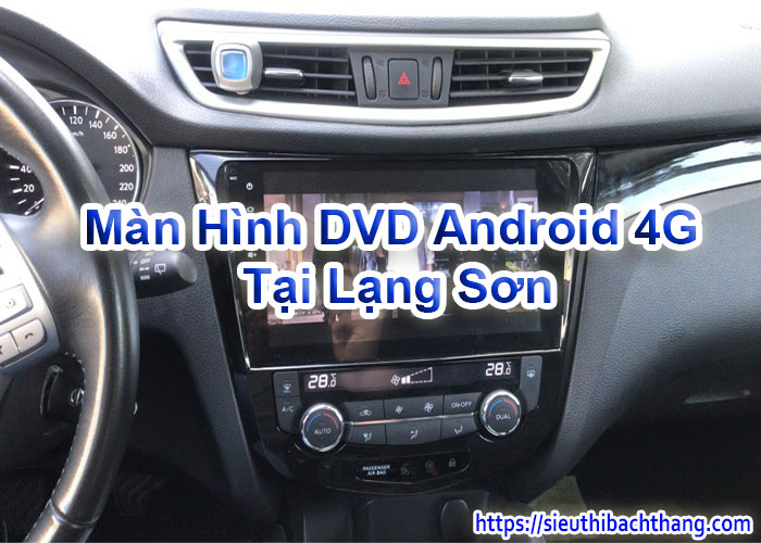 Màn Hình DVD Android 4G Tại Lạng Sơn