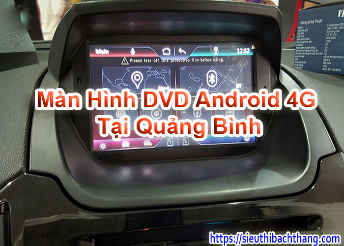 Màn Hình DVD Android 4G Tại Quảng Bình