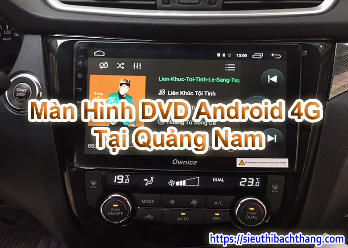 Màn Hình DVD Android 4G Tại Quảng Nam