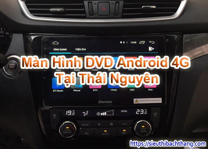 Màn Hình DVD Android 4G Tại Thái Nguyên