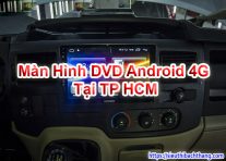 Màn Hình DVD Android 4G Tại TP HCM