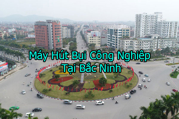 Máy Hút Bụi Công Nghiệp Tại Bắc Ninh