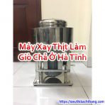 Máy Xay Thịt Làm Giò Chả Ở Hà Tĩnh