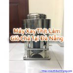 Máy Xay Thịt Làm Giò Chả Tại Đà Nẵng