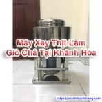 Máy Xay Thịt Làm Giò Chả Tại Khánh Hòa