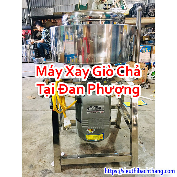 Máy Xay Giò Chả Tại Đan Phượng