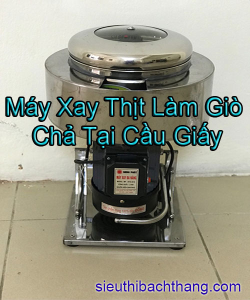 Máy xay thịt làm giò chả tại cầu giấy