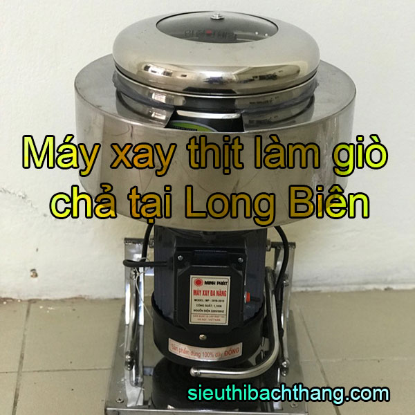 Máy xay thịt làm giò chả tại long biên