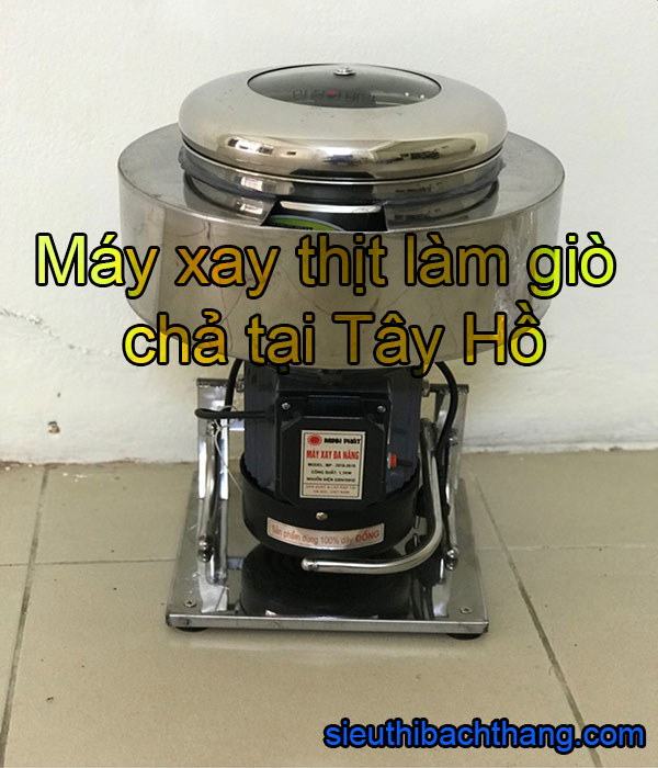 Máy xay thịt làm giò chả tại tây hồ